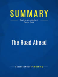 From risks to retirement, jeff keeps you in safe hands on. Read The Road Ahead Review And Analysis Of Gates Book Online By Businessnews Publishing Books