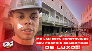 MC Lan está construindo seu próprio condomínio de LUXO!!! 