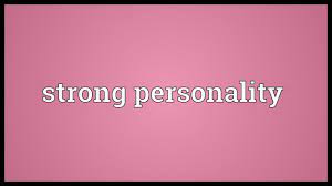 If he tries to become a politician, he could try to change but he would never really. Strong Personality Meaning Youtube
