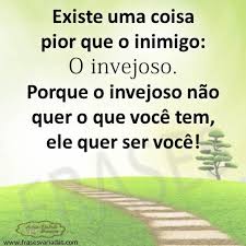 Resultado de imagem para MENSAGEM PARA OS INVEJOSOS