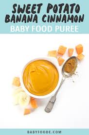 Aug 11, 2020 · choose a medium to large sweet potato with orange flesh. Sweet Potato Banana Cinnamon Baby Food Puree Baby Foode