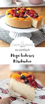 Sommer Kasekuchen Mit Obst So Cremig Und Fruchtig Castlemaker Kasekuchen Mit Obst Sommer Kasekuchen Kuchen Und Torten Rezepte