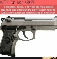 The same revolver is shared by 2 players and try to shoot it by turns. In Houston Texas A 19 Year Old Man Named Rashaad Died Attempting To Play Russian Roulette With A Semi Automaï¬‚c Pistol Instead Of A Revolver Ifunny