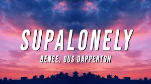 Benee Supalonely Lyrics Ft Gus Dapperton Song Playlist Trending Songs Happy Song