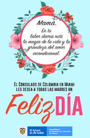 El 1914 el presidente de los estados unidos, woodrow wilson estableció el día de la madre y autorizó que se festeje cada segundo domingo de mayo. Feliz Dia De Las Madres Consulado De Colombia En Miami