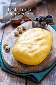 pasta frolla alle nocciole ricetta base per biscotti e crostate ricetta ricette pasta frolla idee alimentari