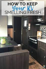 How To Keep Your Rv Smelling Fresh And Clean Rv Living Full Time Rv Rv Living