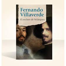 Noticias sobre el esclavo libro completo. El Esclavo De Velazquez El Esclavo De Velazquez De Fernando Villaverde Por 4 95