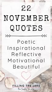 We have found some wonderful and free inspirational printable quotes. 22 November Quotes For Inspiration And Reflection Filling The Jars