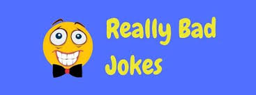 A good joke can save a day! 60 Really Bad Jokes That You Can T Help Laughing At