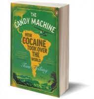 Media Spotlight The Candy Machine How Cocaine Took Over The World By Tom Feiling Mortgage Strategy