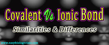 Difference Between Covalent And Ionic Bond Easy Biology Class