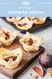 ziegenkase muffins mit feigen schnell und simpel die besten backrezepte mit gelinggarantie rezept fingerfood rezepte schnell fingerfood rezepte rezepte