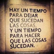 Hay Un Tiempo Reflexiones Para Compartir Frases Reflexion Frases Hermosas De Reflexion