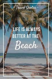 Check spelling or type a new query. Cute Beach Quotes 62 Inspirational Beach Quotes To Brighten Your Day