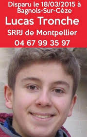 Lucas tronche, 15 ans, avait disparu le 18 mars 2015 après avoir quitté son domicile pour se rendre à un cours de natation dans une commune voisine. Avis De Recherche R A P P E L Lucas Tronche Disparitions Inquietantes