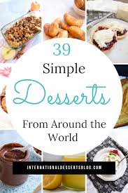 Desserts From Around The World 39 Easy Recipes To Make At Home Using Mostly Pantry Ingredients Homemade Recipes Dessert Dessert Recipes Easy Homemade Dessert Recipes Easy