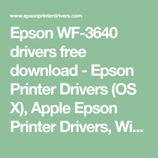 Epson Wf 3640 Drivers Free Download Epson Printer Drivers Os X Apple Epson Printer Drivers Windows Printing System Dri Epson Printer Epson Printer Driver