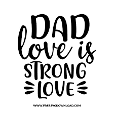 Download Dad Love Is Strong Love Svg Png Free Svg Download