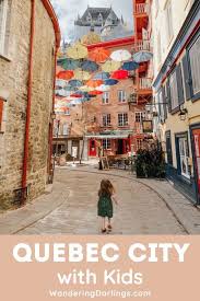 Quebec City With Kids With Images Quebec City Family Friendly Travel Cool Places To Visit