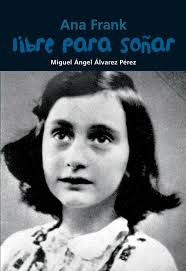Ana Frank. Libre para soñar : Álvarez Pérez, Miguel: Amazon.com.au: Books