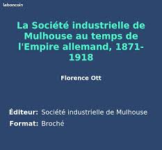 La Société industrielle de Mulhouse au temps de l'Empire allemand,  1871-1918