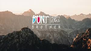 Brother (helmo remix) — mighty oaks. Mighty Oaks Brother Bunt Remix Youtube