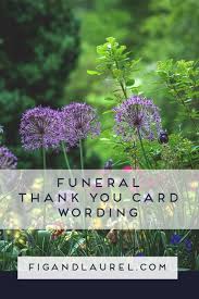 May 28, 2019 · flowers have traditionally been the most common sympathy gift. Funeral Thank You Card Wording What To Say For Sympathy Condolences