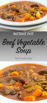 Instant Pot Vegetable Beef Soup Recipe Beef Soup Recipes Roasted Vegetable Soup Beef Soup