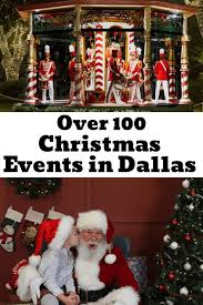 Over 100 Christmas Events Taking Place In The Dallas Metroplex Christmas Events Dallas Events Christmas Travel