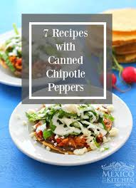 Maybe you would like to learn more about one of these? 7 Easy Recipes Using Canned Chipotle Peppers Mexico In My Kitchen