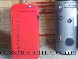 Caldaie a legna di arca caldaie.caldaie in acciaio a legna a fiamma rovesciata e policombustibili. Caldaia A Legna Classifica Con Prezzi Dei 3 Migliori Modelli Migliorprodotto Net Guide All Acquisto E Recensioni