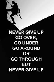 Never Give Up Quotes Never Give Up Quotes Never Give Up Giving Up