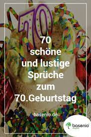 Spruche Zum 70 Geburtstag Lustige Kurze Zitate Zum Runden Jubilaum Spruche Zum 70 Spruche Zum 70 Geburtstag Geburtstag Spruche Kurz