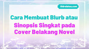 Sinopsis adalah ringkasan suatu karangan yang menggambarkan keseluruhan isi karangan sekaligus menjadi pengantar atau pengiring dari karangan contoh 2: Contoh Cara Membuat Blurb Atau Sinopsis Singkat Pada Cover Belakang Novel