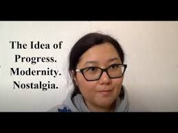 Lecture 9. The Idea of Progress. Modernity. Nostalgia.