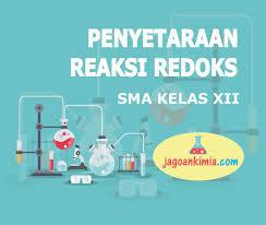 Materi Kimia Kelas Xii Semester 1 Penyetaraan Reaksi Redoks Jagoan Kimia