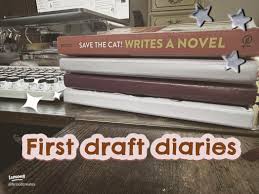 First draft diaries