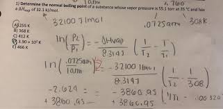 => δh o = t δso => t = (δh o/δso) δh o = ∑n ⋅ δh o(p roducts) − ∑n ⋅ δh o(reactants) δso = ∑n ⋅ so(p roducts) − ∑n ⋅ so(reactants) example: Latm In 760 1 Determine The Normal Boiling Point Of Chegg Com