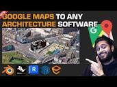 Get Google Maps 3D in Any Architectural Software (Tutorial ...