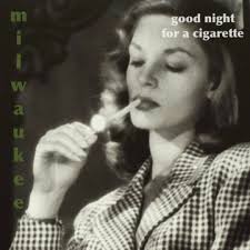 Stream good night for a cigarette by milwaukee