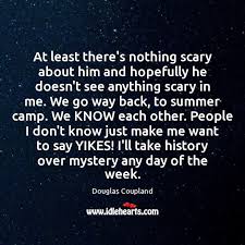 At Least There S Nothing Scary About Him And Hopefully He Doesn T See Idlehearts