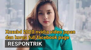 Bebas pakai untuk pribadi & bisnis. Xnxubd 2020 Nvidia Video Japan Dan Korea Full Facebook Page Di 2021 Bokeh Video Youtube