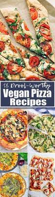 19 Drool Worthy Vegan Pizza Recipes Vegetarian Vegan Recipes Vegan Pizza Recipe Vegetarian Recipes