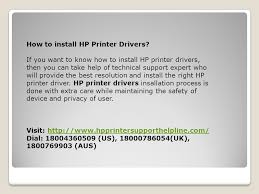 How to download and instal for windows. Hp Printer Customer Support Number Software And Driver Downloads Us Uk Aus Ppt Download