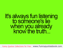 Oh Can He Lie Liar Quotes Cheater Quotes Funny Quotes