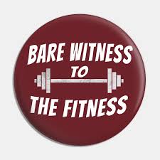 The verb bare means to reveal or to uncover. the correct expression, bear with me, means be patient with me. the speaker asked the audience to bear with her while she searched for the correct graph. Bare Witness To The Fitness Inspirational Healthy Lifestyle Quote Fitness Pin Teepublic De
