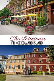 A Guide To Charlottetown Pei For Every Type Of Traveller Prince Edward Island Prince Edward Island Canada Canada Travel