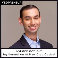 Investor Spotlight: Jay Karandikar (New Crop Capital) — VEGPRENEUR