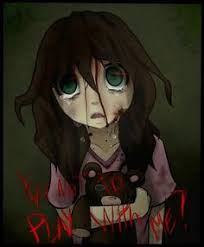 If you hurt her you need to be prepared to die, and also she can posses toys and dolls and throw then at you very hard that will left you. Sally Williams
